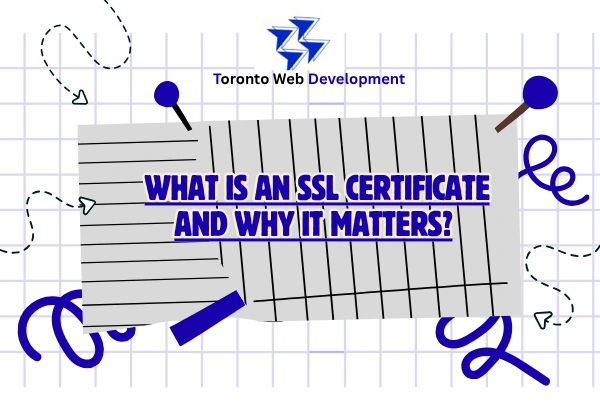 What Is an SSL Certificate and Why It Matters